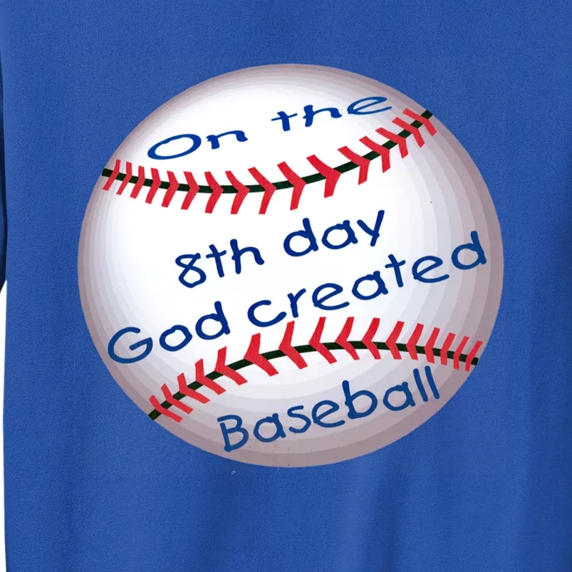 God Created Baseball On The 8th Day Funny Gift Tall Sweatshirt