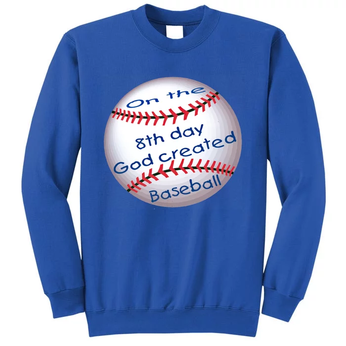 God Created Baseball On The 8th Day Funny Gift Tall Sweatshirt