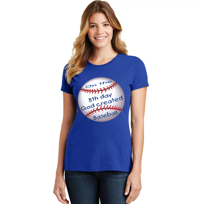 God Created Baseball On The 8th Day Funny Gift Women's T-Shirt