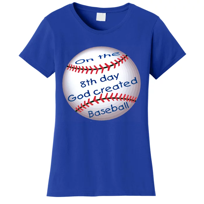 God Created Baseball On The 8th Day Funny Gift Women's T-Shirt