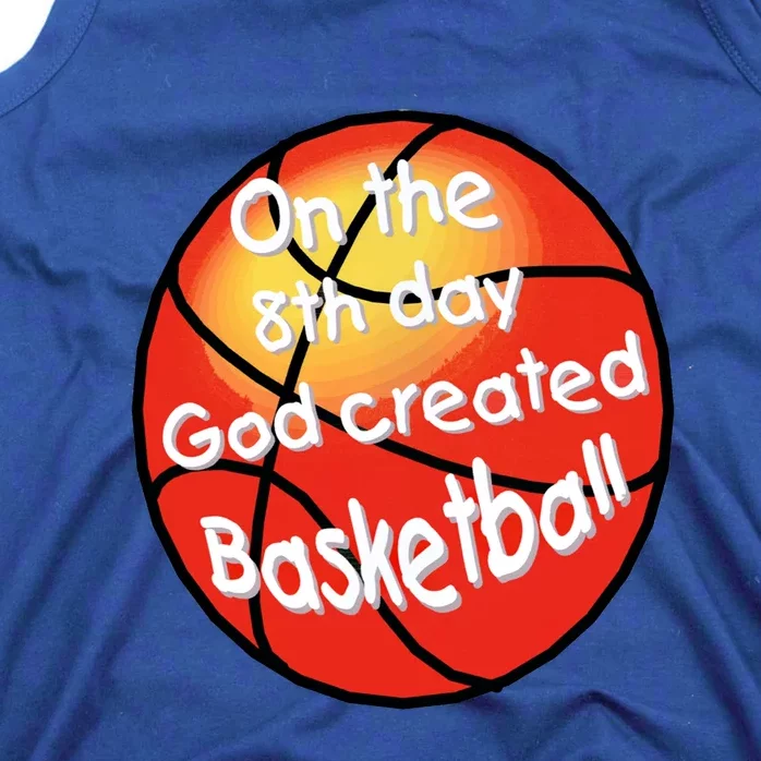 God Created Basketball On The 8th Day Gift Tank Top