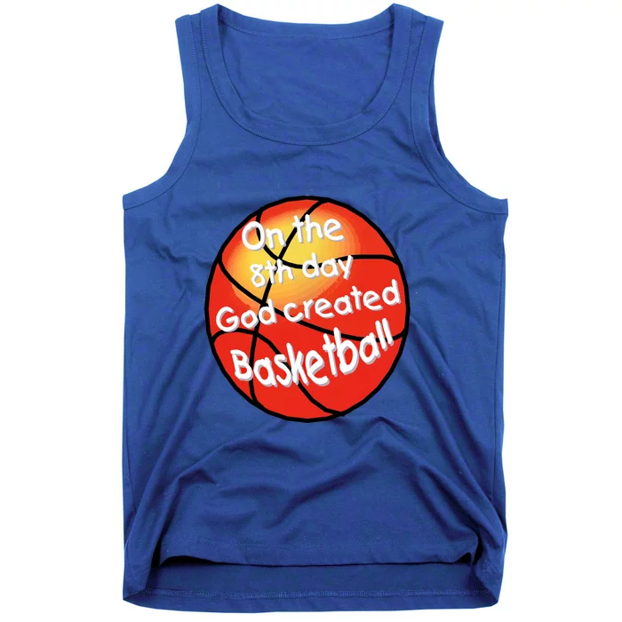 God Created Basketball On The 8th Day Gift Tank Top