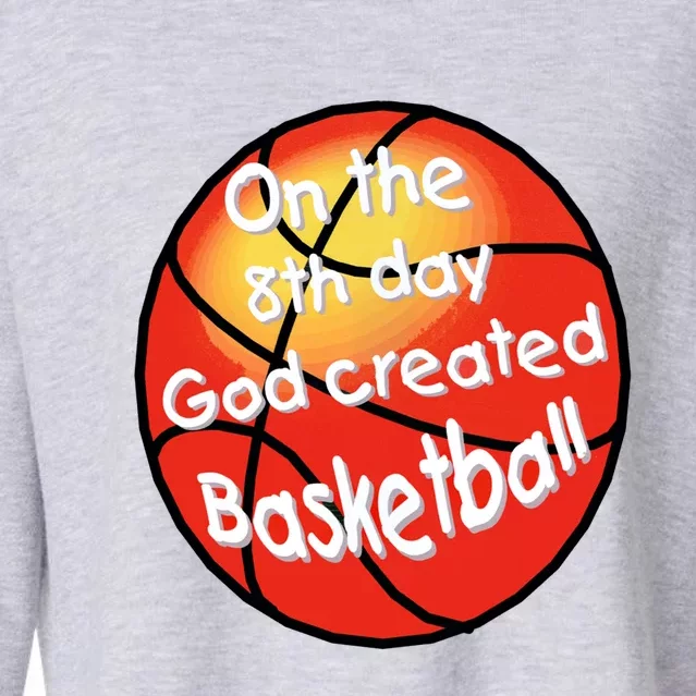 God Created Basketball On The 8th Day Gift Cropped Pullover Crew