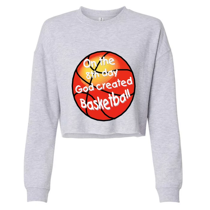 God Created Basketball On The 8th Day Gift Cropped Pullover Crew