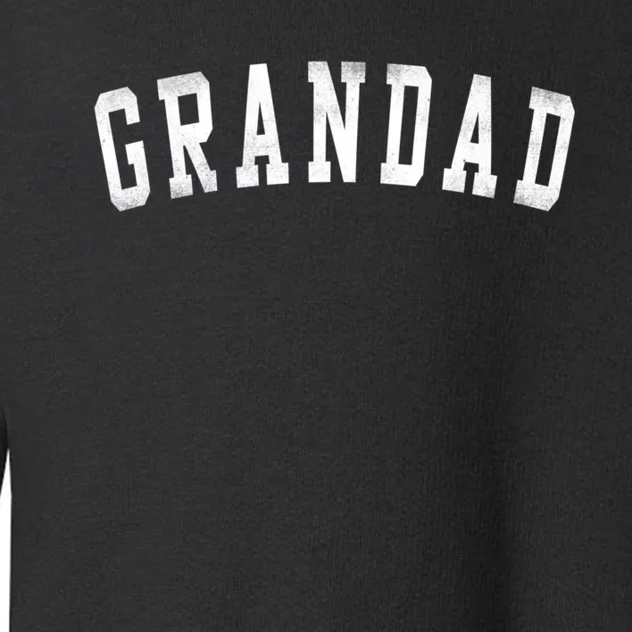 Grandad Classic Bold Font FatherS Day Grandad Toddler Sweatshirt