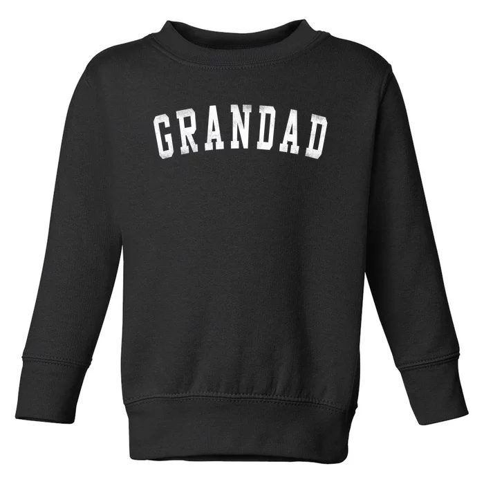 Grandad Classic Bold Font FatherS Day Grandad Toddler Sweatshirt