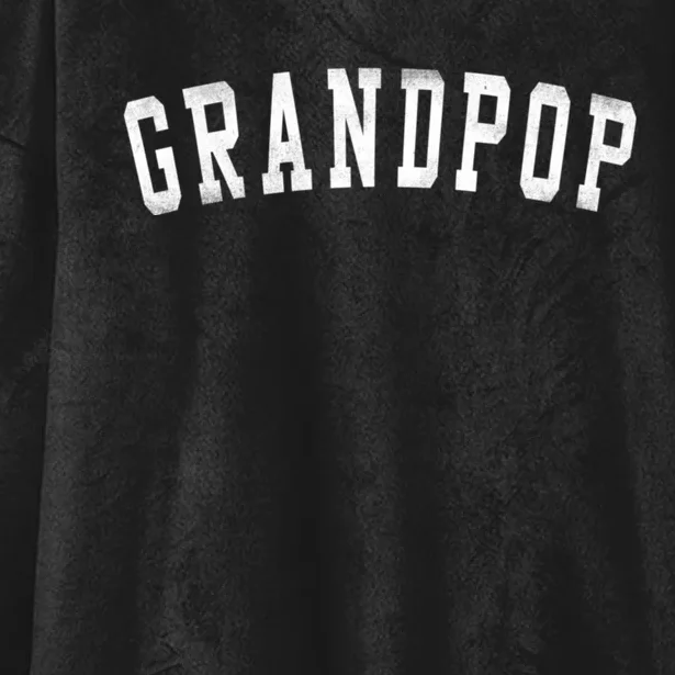 Grandpop Classic Bold Font FatherS Day Grandpop Hooded Wearable Blanket