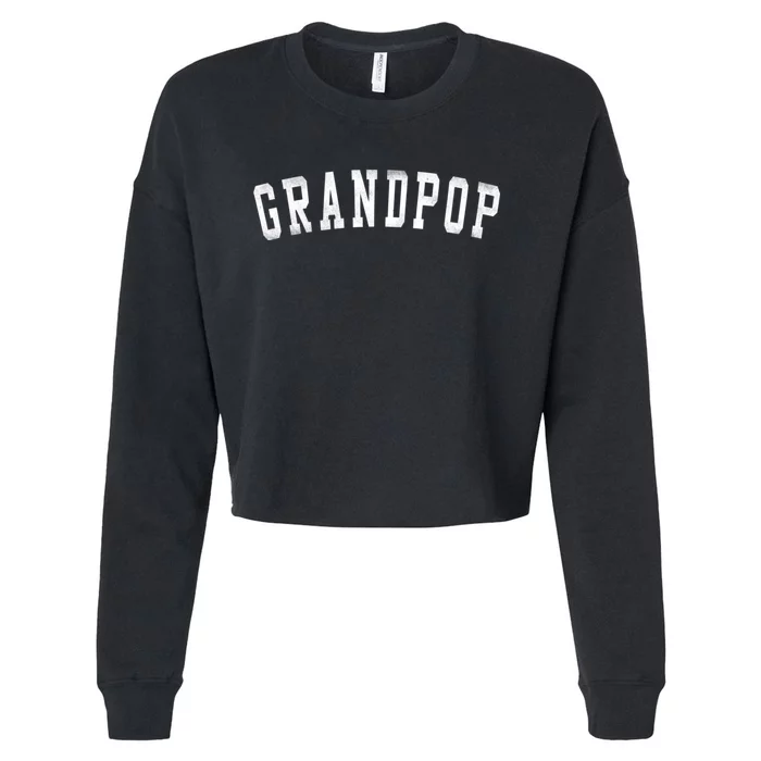 Grandpop Classic Bold Font FatherS Day Grandpop Cropped Pullover Crew