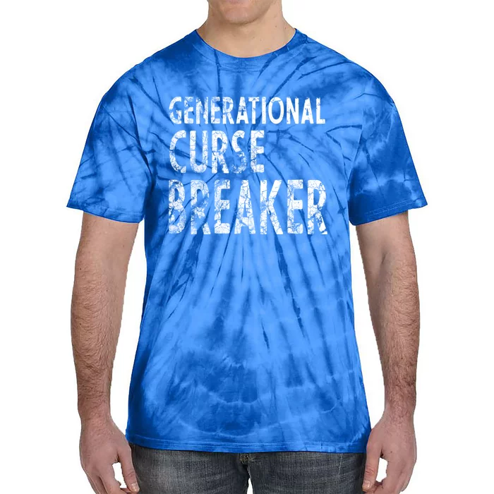 Generational Curse Breaker Gift And Motivation Gift Tie-Dye T-Shirt