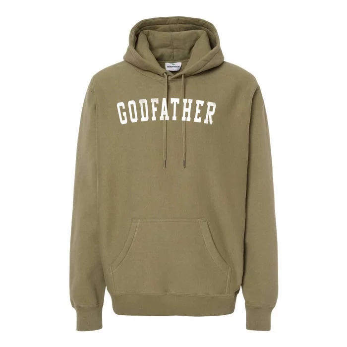 Godfather Classic Bold Font FatherS Day Godfather Premium Hoodie