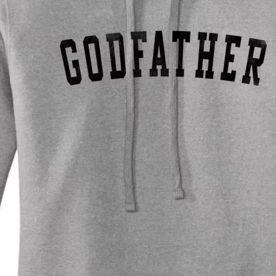 Godfather Classic Bold Font FatherS Day Godfather Women's Pullover Hoodie