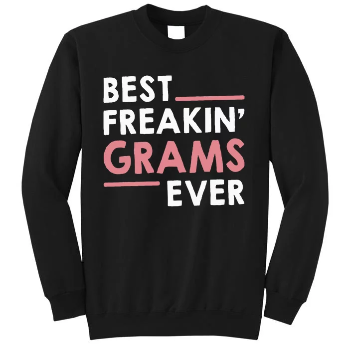 Grandma Cute Best Freakin' Grams Ever Sweatshirt