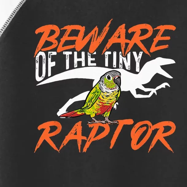 Green Cheek Conure Beware Of The Tiny Raptor Bird Conure Toddler Fine Jersey T-Shirt