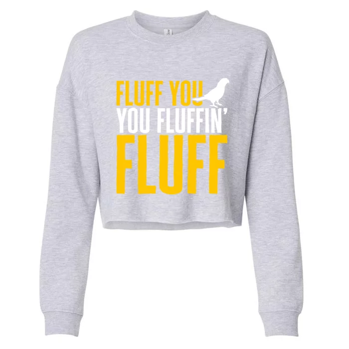 Green Cheek Conure Fluff You You Fluffin' Fluff Sun Conure Great Gift Cropped Pullover Crew