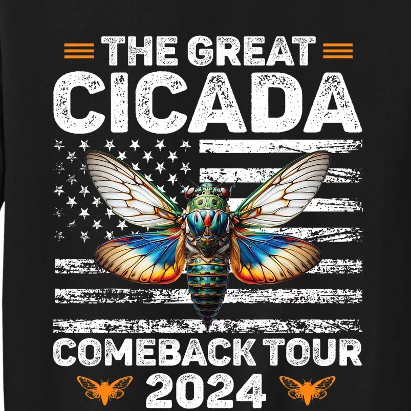 Great Cicada Come Back 2024 Cicada Invasion 2024 Tall Sweatshirt