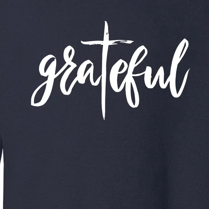 Grateful Cross Christianity Toddler Sweatshirt