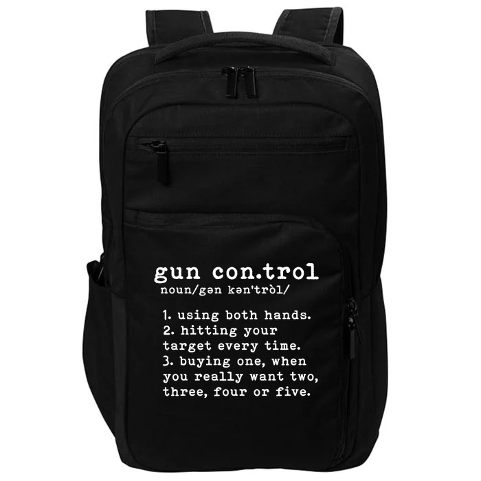 Gun Control Definition Funny Gun Owner Saying 2nd Amendment Impact Tech Backpack