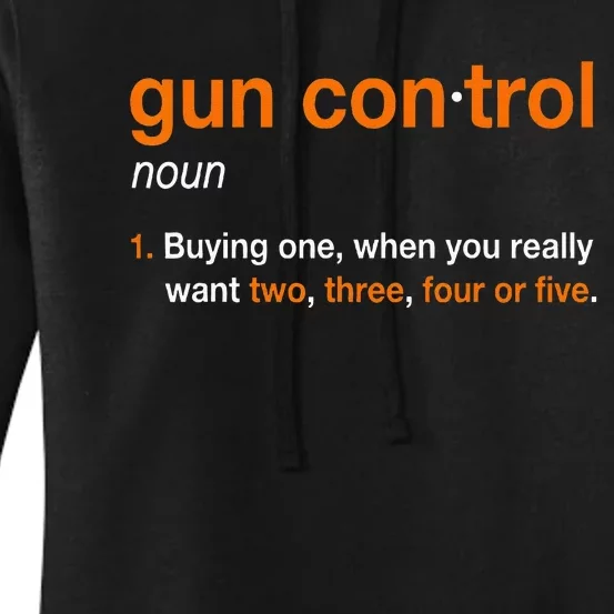 Gun Control Definition Funny Gun Saying And Statement Women's Pullover Hoodie