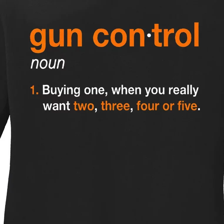 Gun Control Definition Funny Gun Saying And Statement Ladies Long Sleeve Shirt