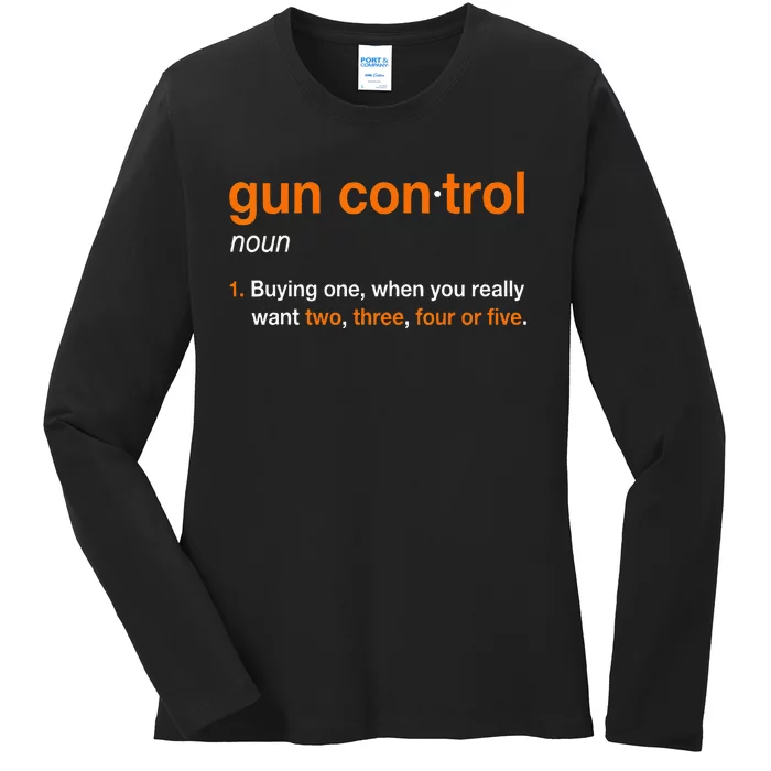 Gun Control Definition Funny Gun Saying And Statement Ladies Long Sleeve Shirt