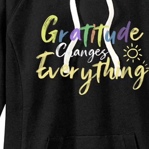 Gratitude Changes Everything Quote Positive Thankful Message Women's Fleece Hoodie