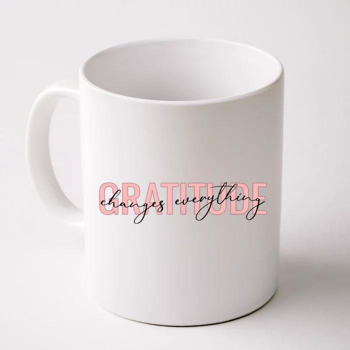 GRATITUDE CHANGES EVERYTHING Motivational Positive Message Front & Back Coffee Mug