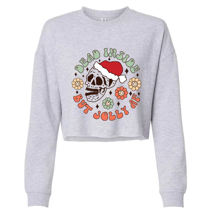 Groovy Christmas Funny Skeleton Dead Inside But Jolly Af Gift Cropped Pullover Crew