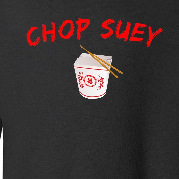 Graphic Chinese Food Apparelchop Suey Toddler Sweatshirt