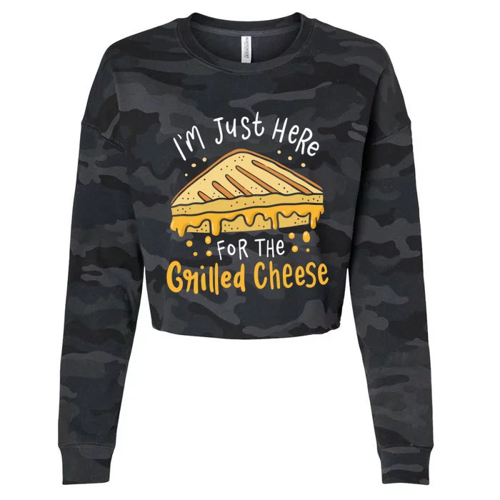 Grilled Cheese Funny Gift I'm Just Here For The Grilled Cheese Cool Gift Cropped Pullover Crew