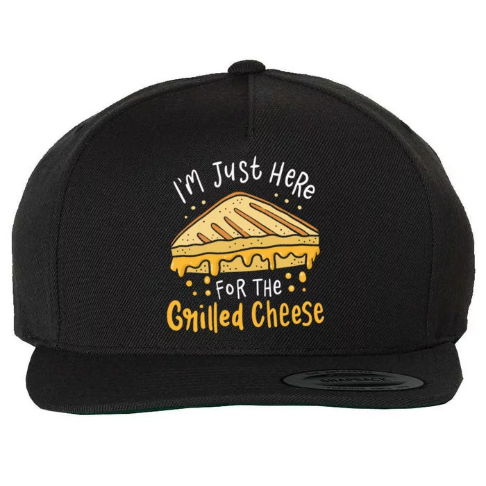 Grilled Cheese Funny Gift I'm Just Here For The Grilled Cheese Cool Gift Wool Snapback Cap