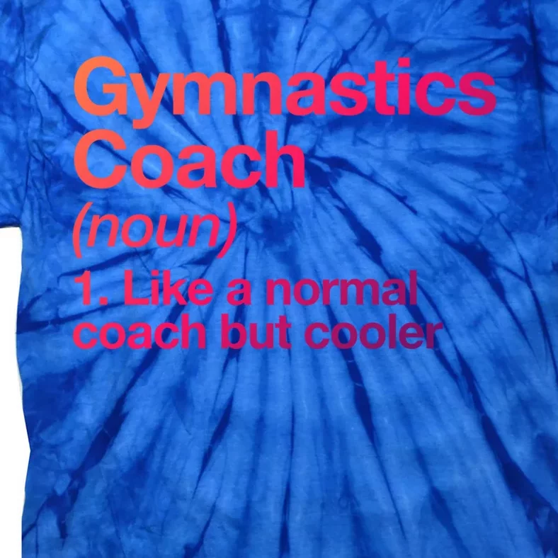 Gymnastics Coach Funny Sports Definition Trainer Instructor Cute Gift Tie-Dye T-Shirt