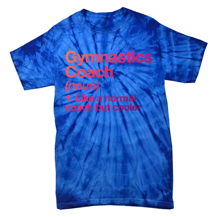 Gymnastics Coach Funny Sports Definition Trainer Instructor Cute Gift Tie-Dye T-Shirt