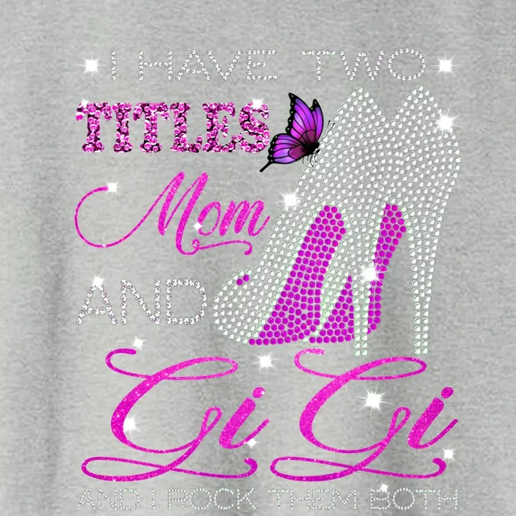 Gigi Cool Gift I Have Two Titles Mom And Gigi And I Rock Them Both Great Gift Women's Crop Top Tee