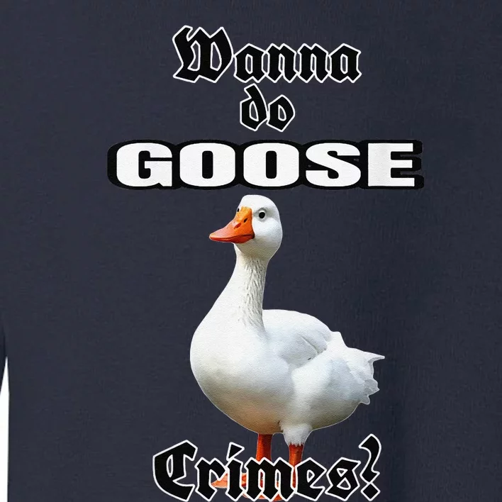 Goose Crimes Toddler Sweatshirt