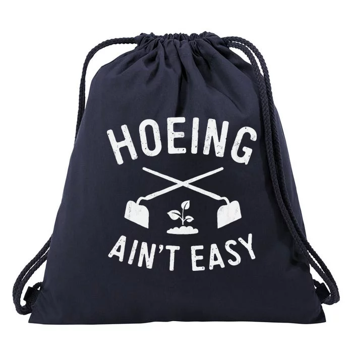 Gardening Cute Garden Hoeing AinT Easy Drawstring Bag