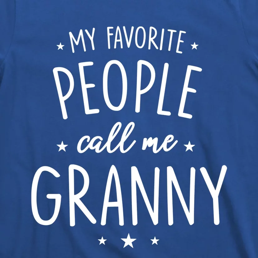 Granny Cute Gift: My Favorite People Call Me Granny Funny Gift T-Shirt