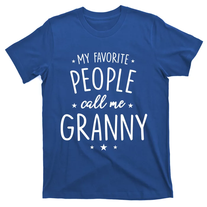 Granny Cute Gift: My Favorite People Call Me Granny Funny Gift T-Shirt