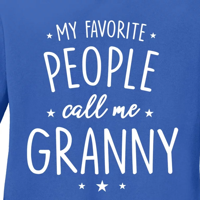 Granny Cute Gift: My Favorite People Call Me Granny Funny Gift Ladies Long Sleeve Shirt