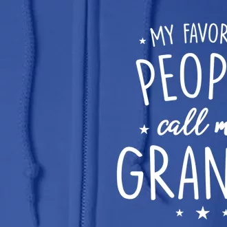 Granny Cute Gift: My Favorite People Call Me Granny Funny Gift Full Zip Hoodie