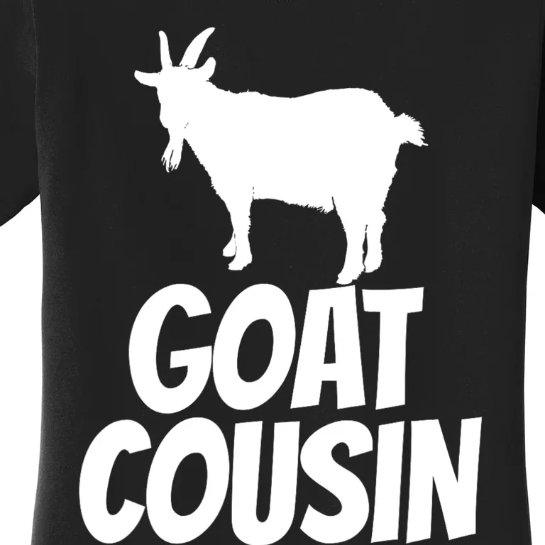 Goat Cousin Goat Gift For Goat Lovers Women's T-Shirt