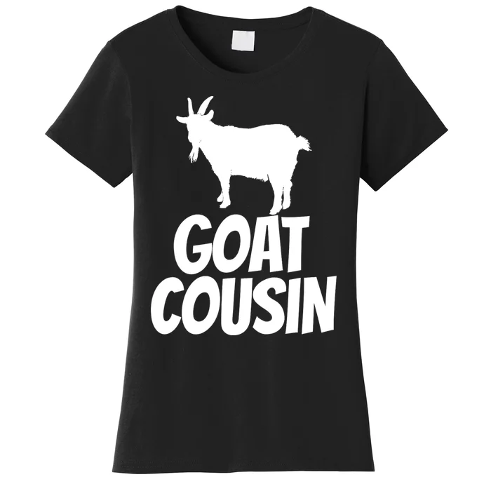 Goat Cousin Goat Gift For Goat Lovers Women's T-Shirt