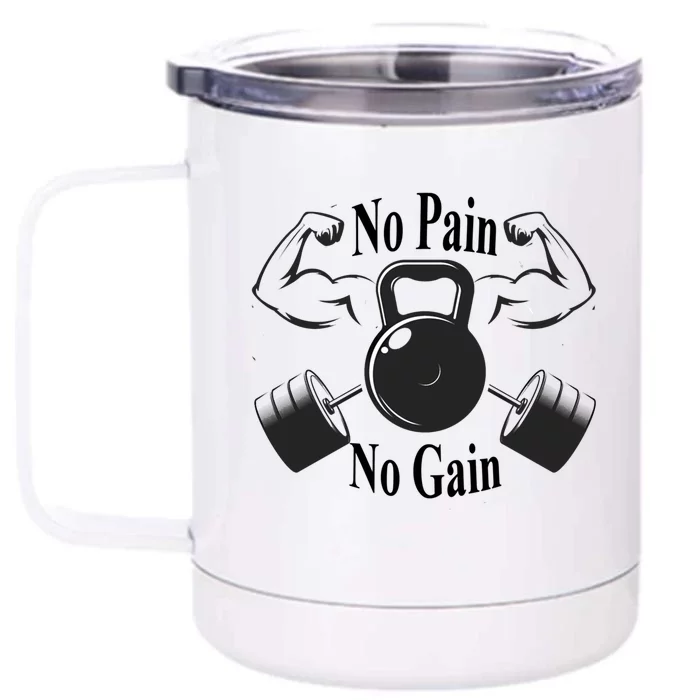 Gym Cool Gift No Pain No Gain Workout Cool Gift Motivation Gift Front & Back 12oz Stainless Steel Tumbler Cup