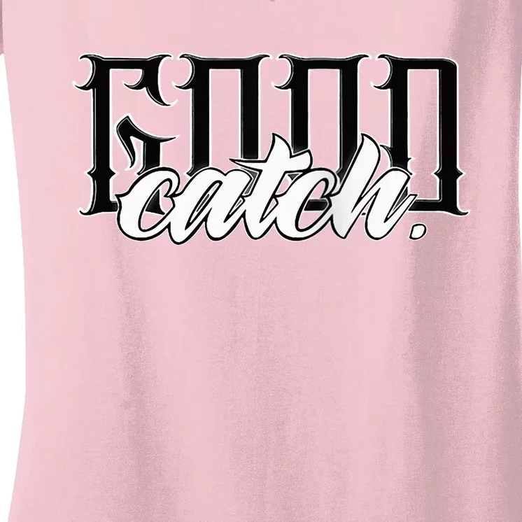 Good Catch Women's V-Neck T-Shirt