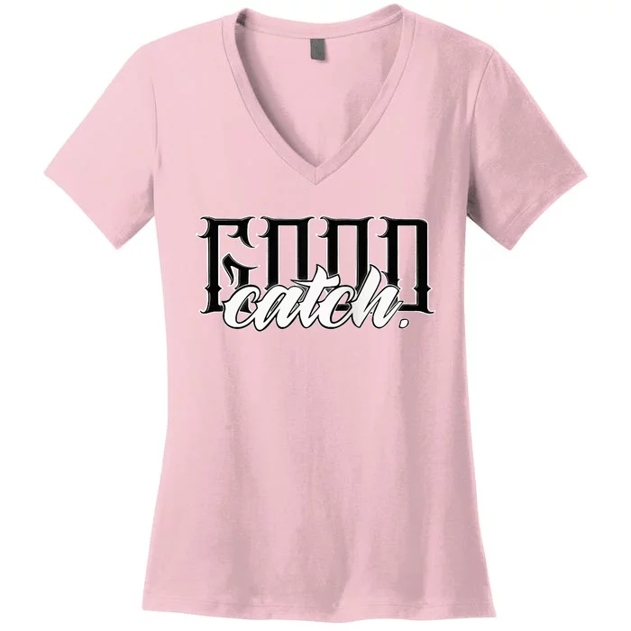 Good Catch Women's V-Neck T-Shirt