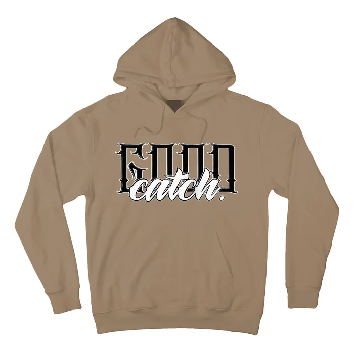 Good Catch Hoodie