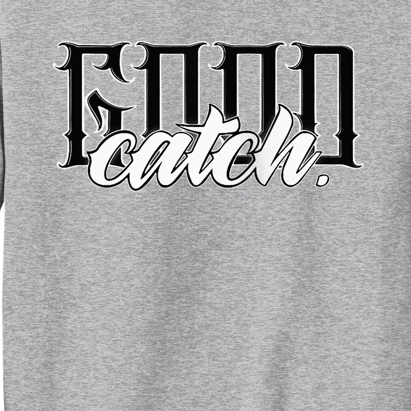 Good Catch Tall Sweatshirt