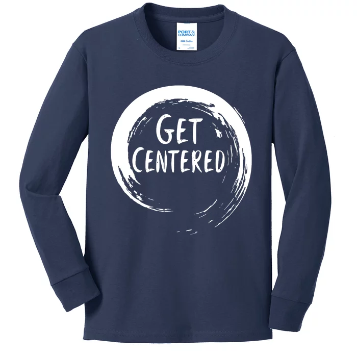 Get Centered Kids Long Sleeve Shirt