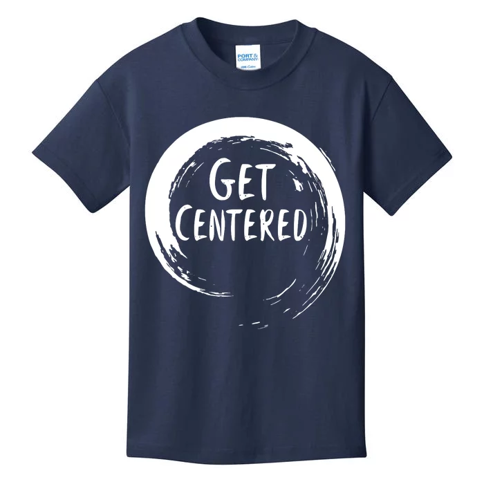 Get Centered Kids T-Shirt