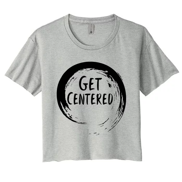 Get Centered Women's Crop Top Tee