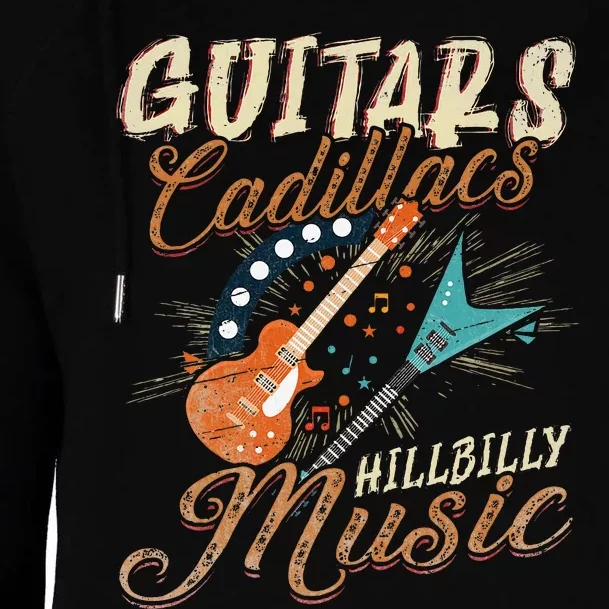 Guitars Cadillacs Hillbilly Music Country Songs And Music Womens Funnel Neck Pullover Hood